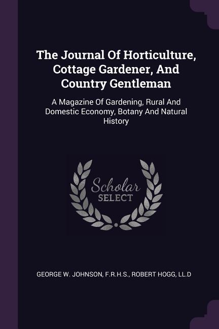 The Journal Of Horticulture Cottage Gardener And Country Gentleman