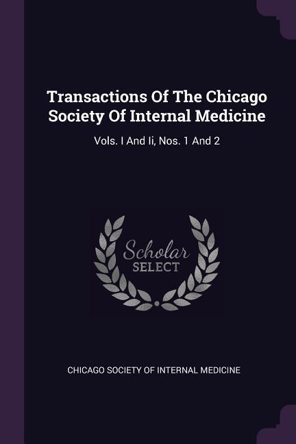Transactions Of The Chicago Society Of Internal Medicine