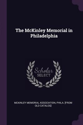 The McKinley Memorial in Philadelphia