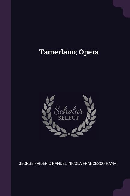 Tamerlano; Opera