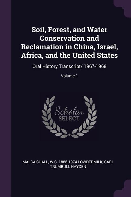 Soil Forest and Water Conservation and Reclamation in China Israel Africa and the United States