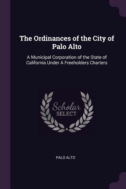 The Ordinances of the City of Palo Alto