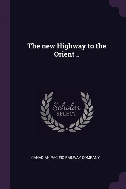 The new Highway to the Orient ..