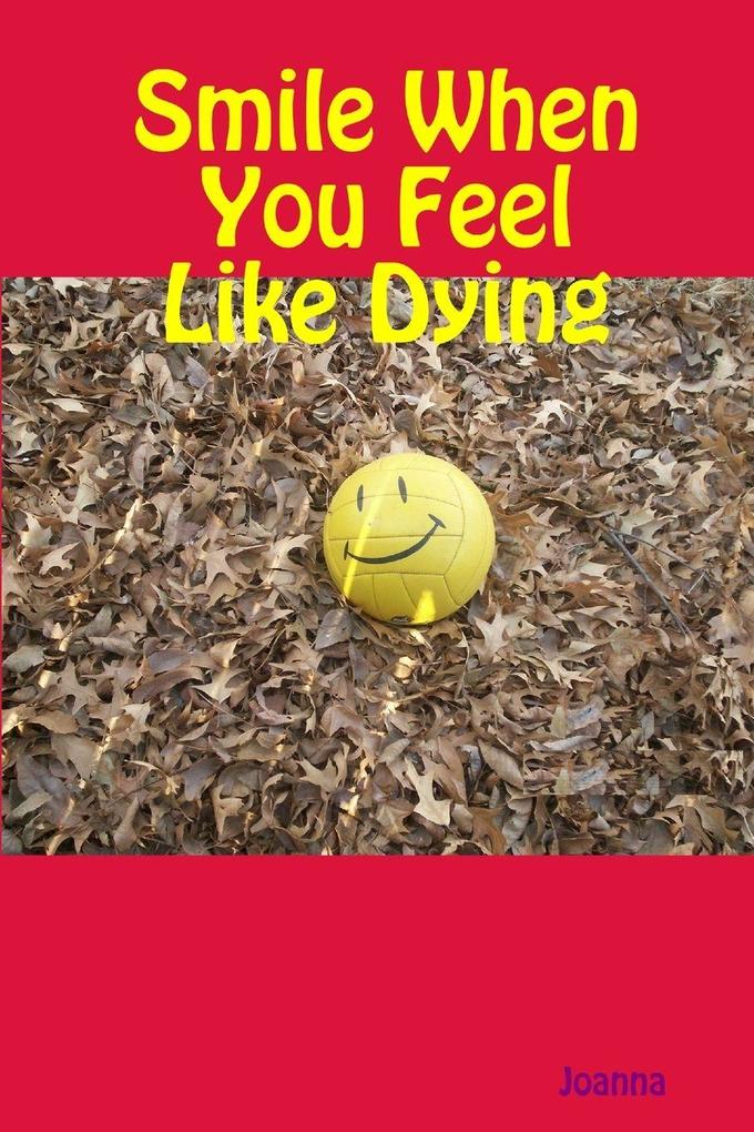 Smile When You Feel Like Dying