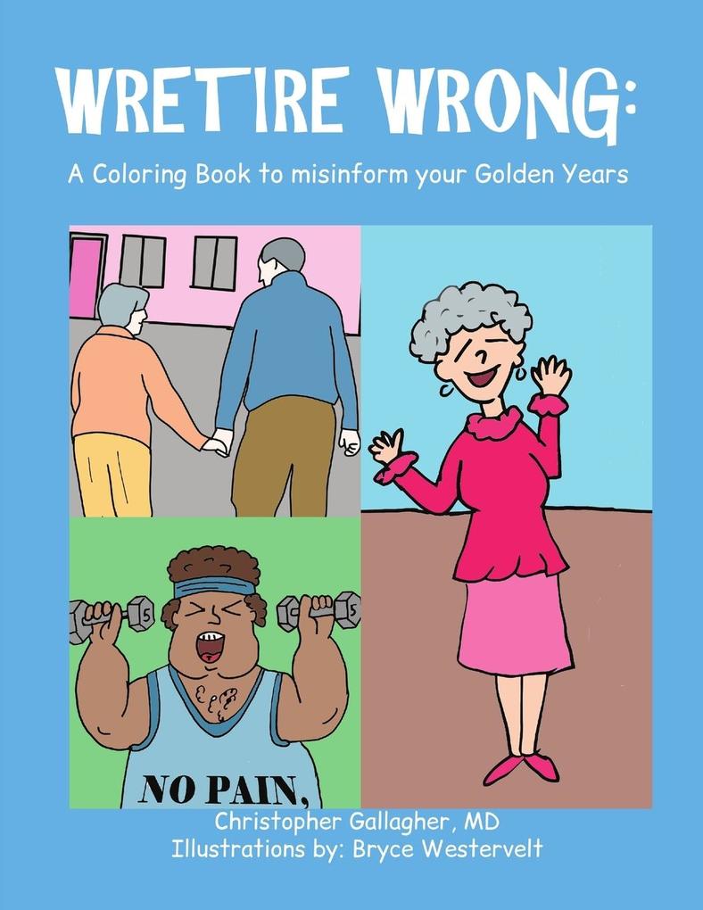 Wretire Wrong