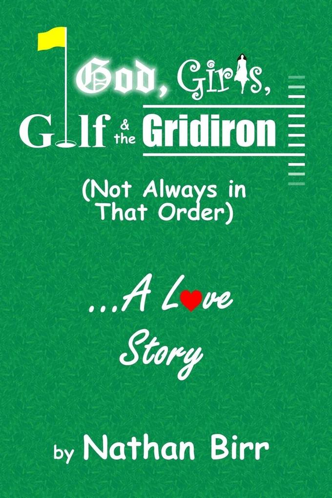 God Girls Golf & the Gridiron (Not Always in That Order) . . . A Love Story