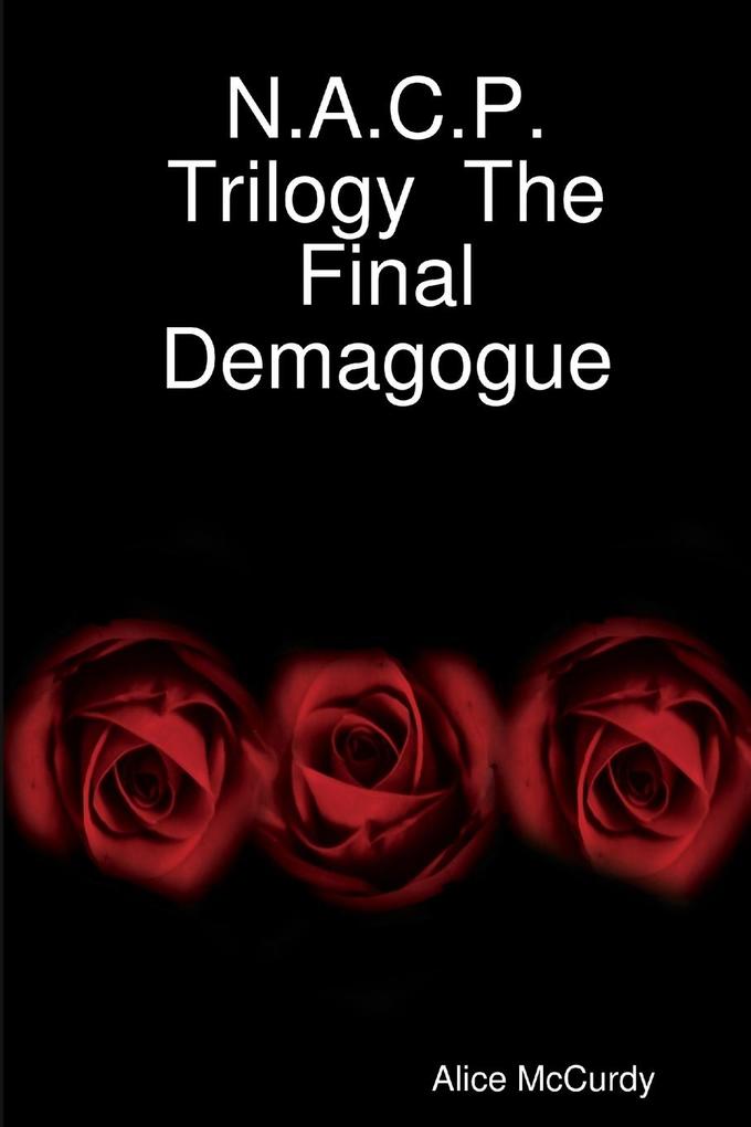 N.A.C.P. Trilogy The Final Demagogue