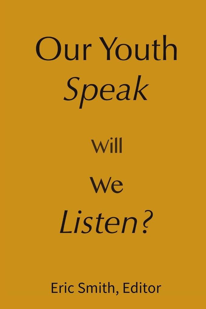 Our Youth Speak Will We Listen?