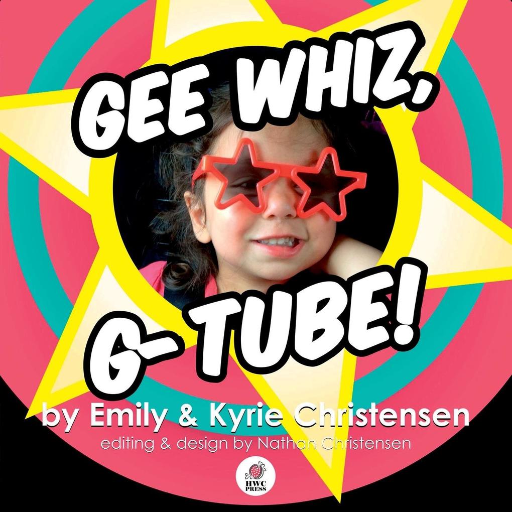 Gee Whiz G-Tube!