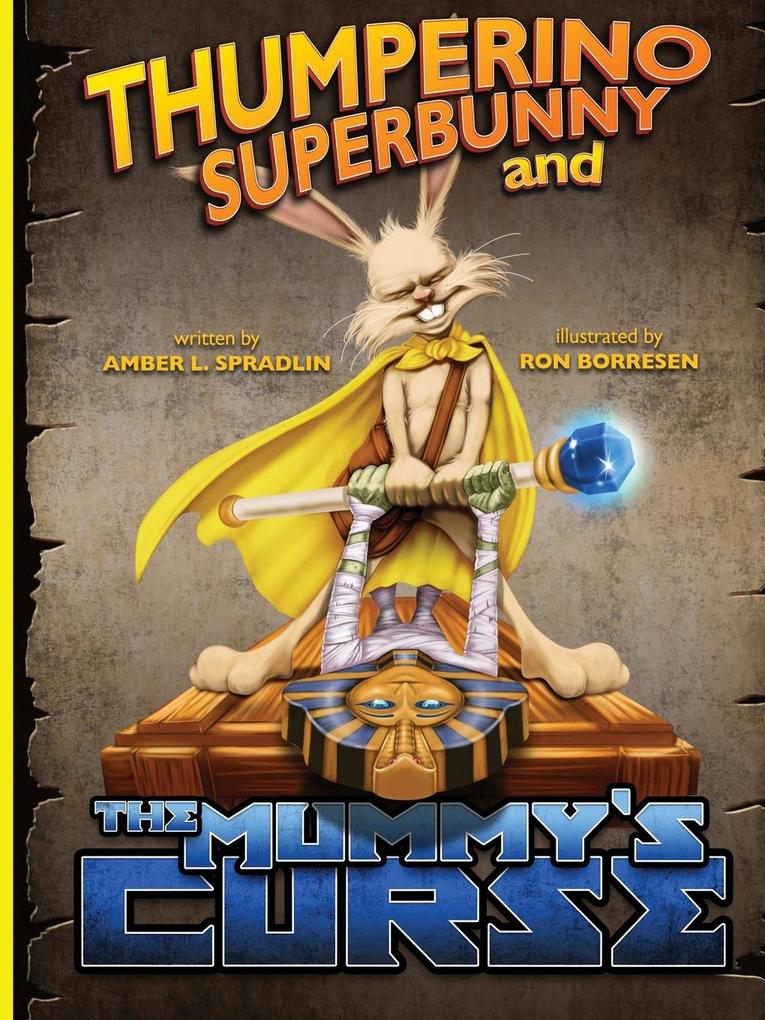Thumperino Superbunny and the Mummy‘s Curse