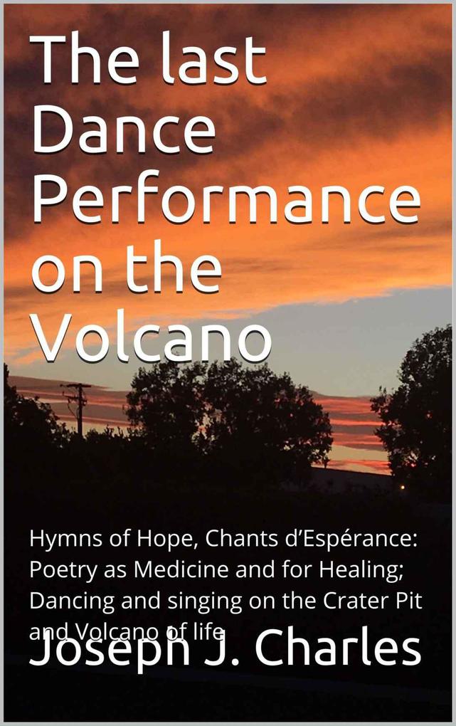 The Last Dance Performance on the Volcano (BestIndiePres Poetry like Water and Air)