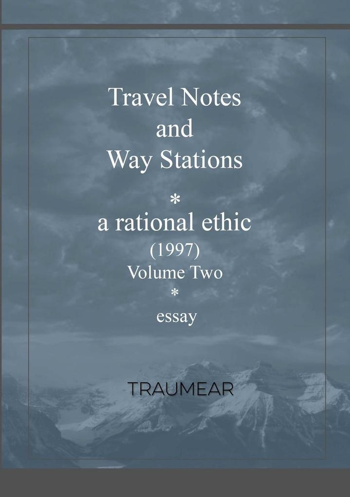 Travel Notes and Way Stations - A Rational Ethic Vol II
