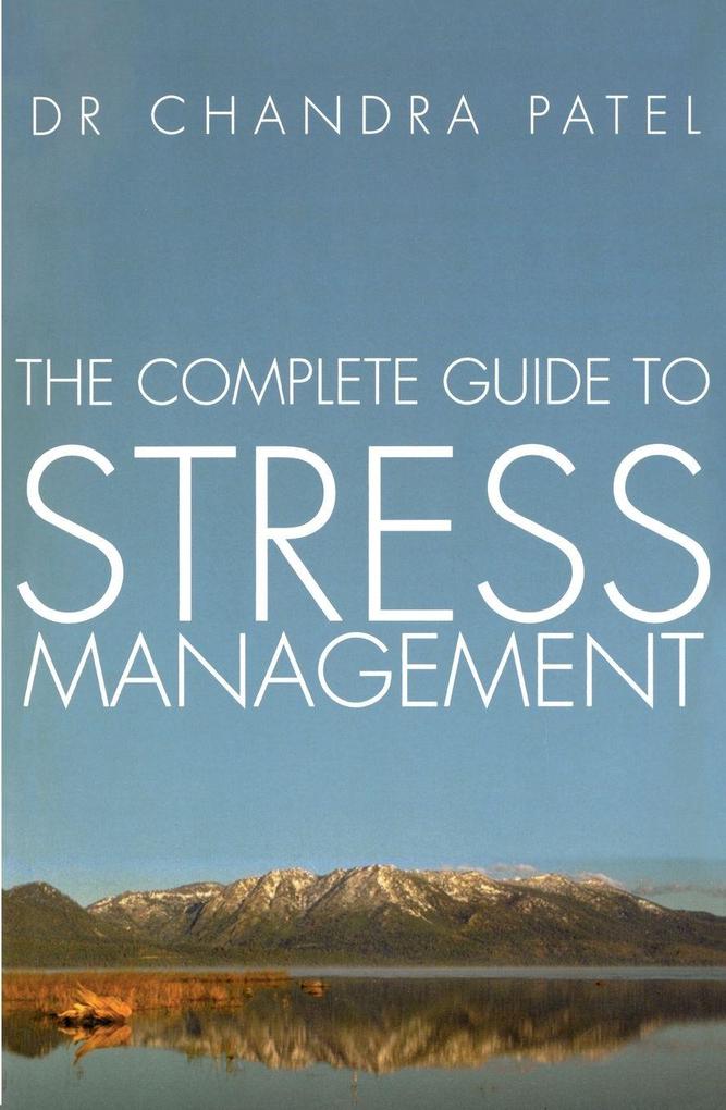 The Complete Guide To Stress Management