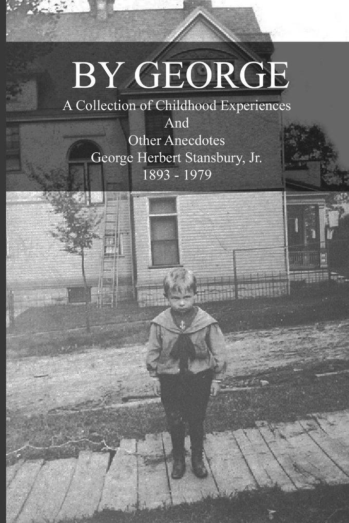 By George - A Collection of Childhood Experiences and Other Anecdotes