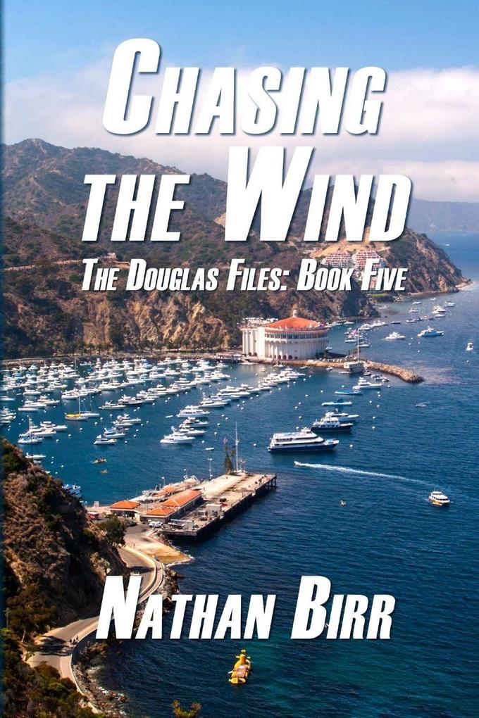 Chasing the Wind - The Douglas Files