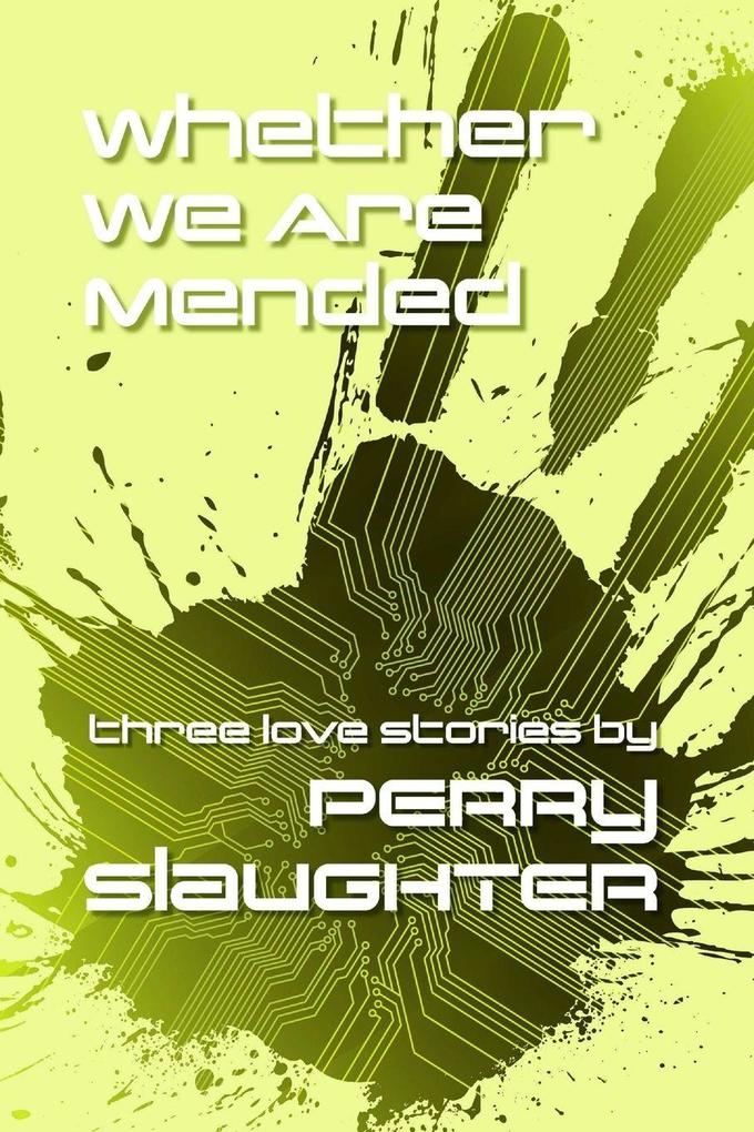 Whether We Are Mended