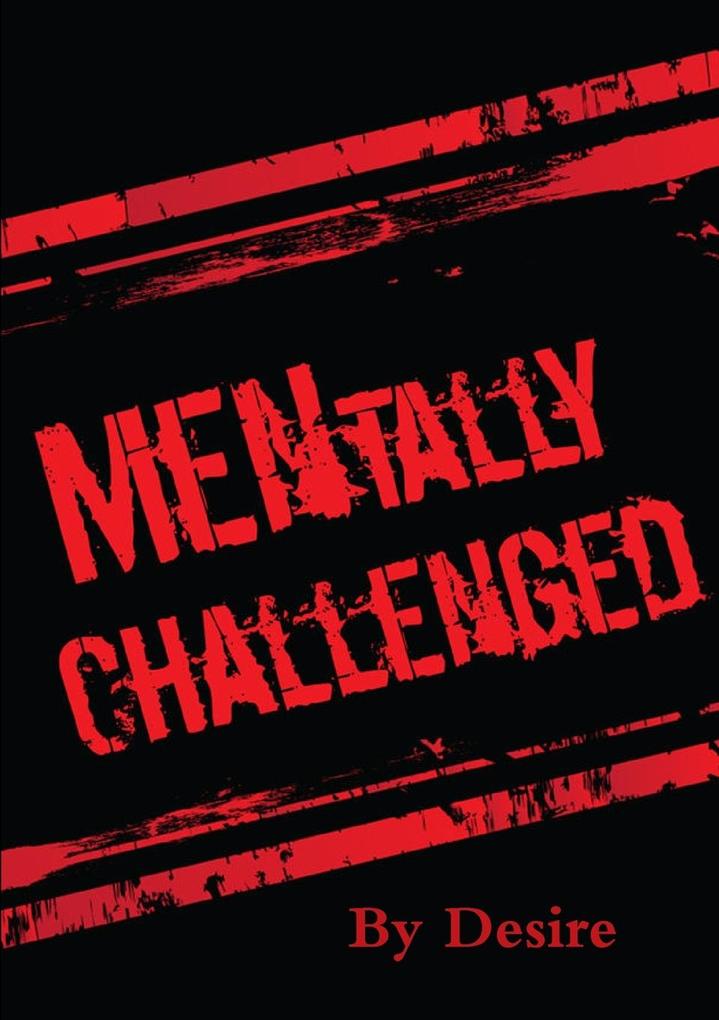 MENtally Challenged