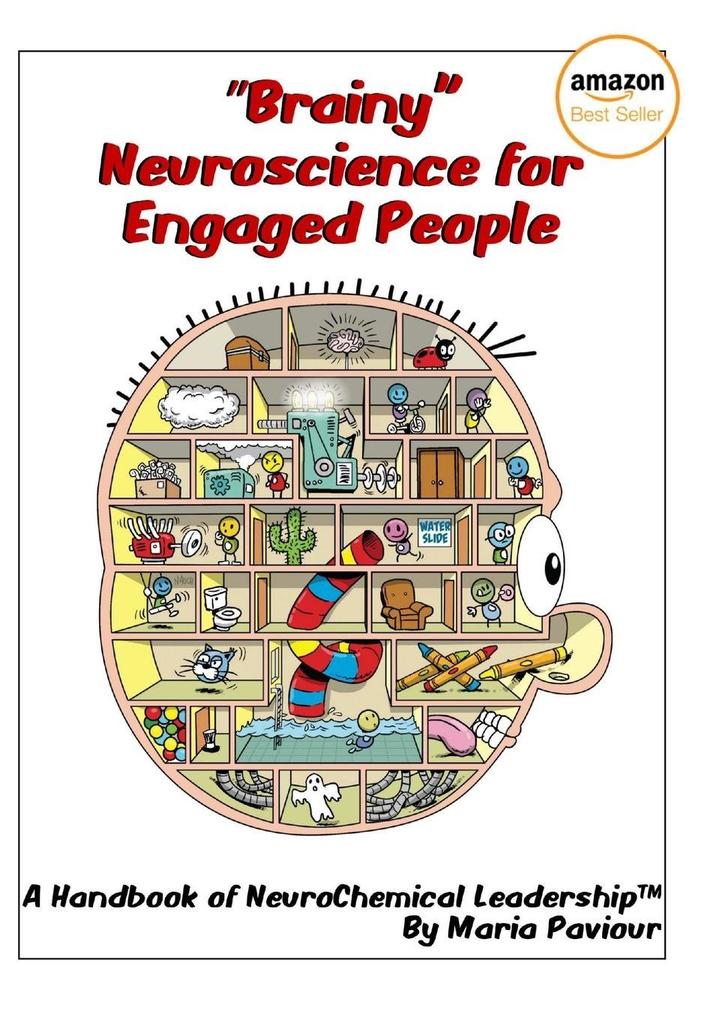 'Brainy' Neuroscience for Engaged People - A Handbook of NeuroChemical Leadership(TM)