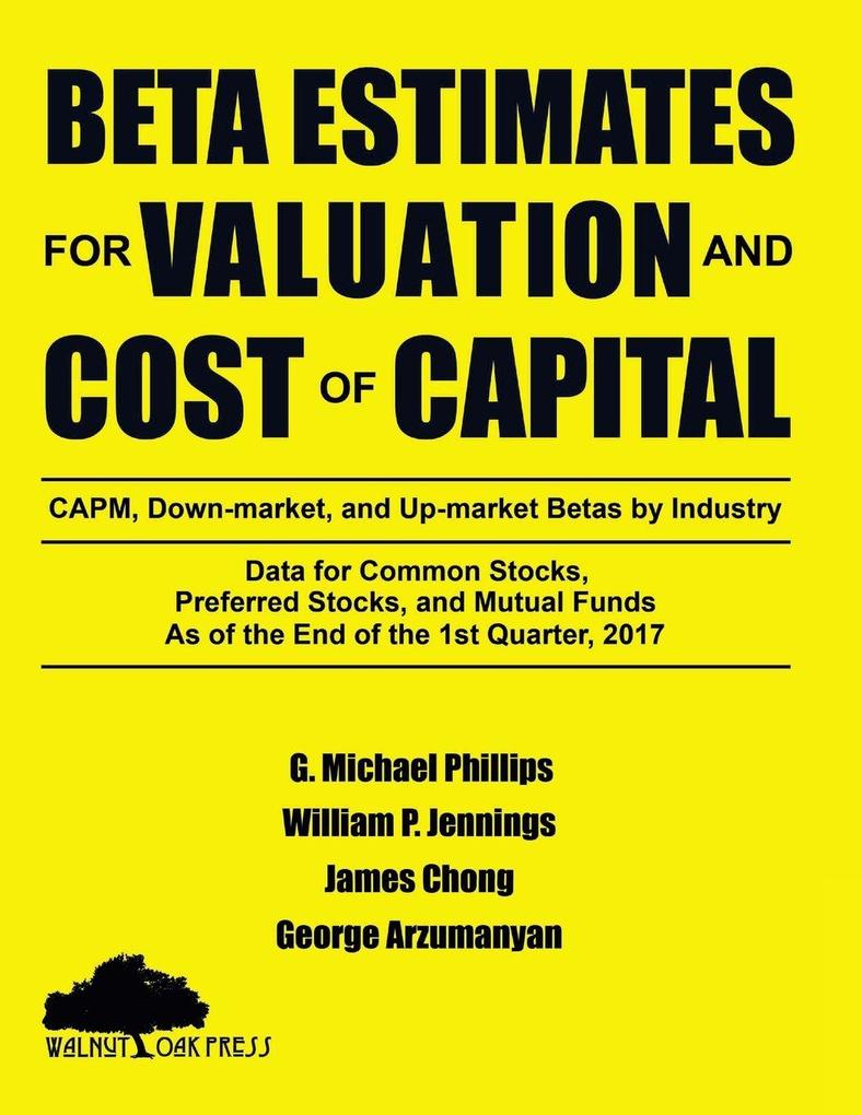 Beta Estimates for Valuation and Cost of Capital As of the End of 1st Quarter 2017