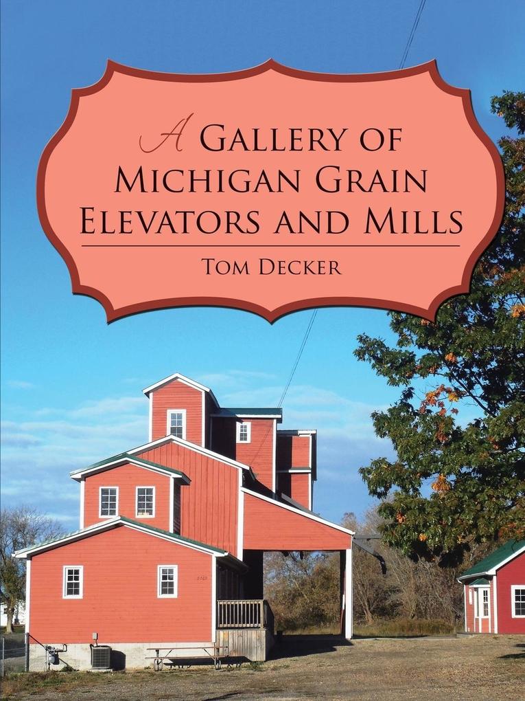 A Gallery of Michigan Grain Elevators and Mills