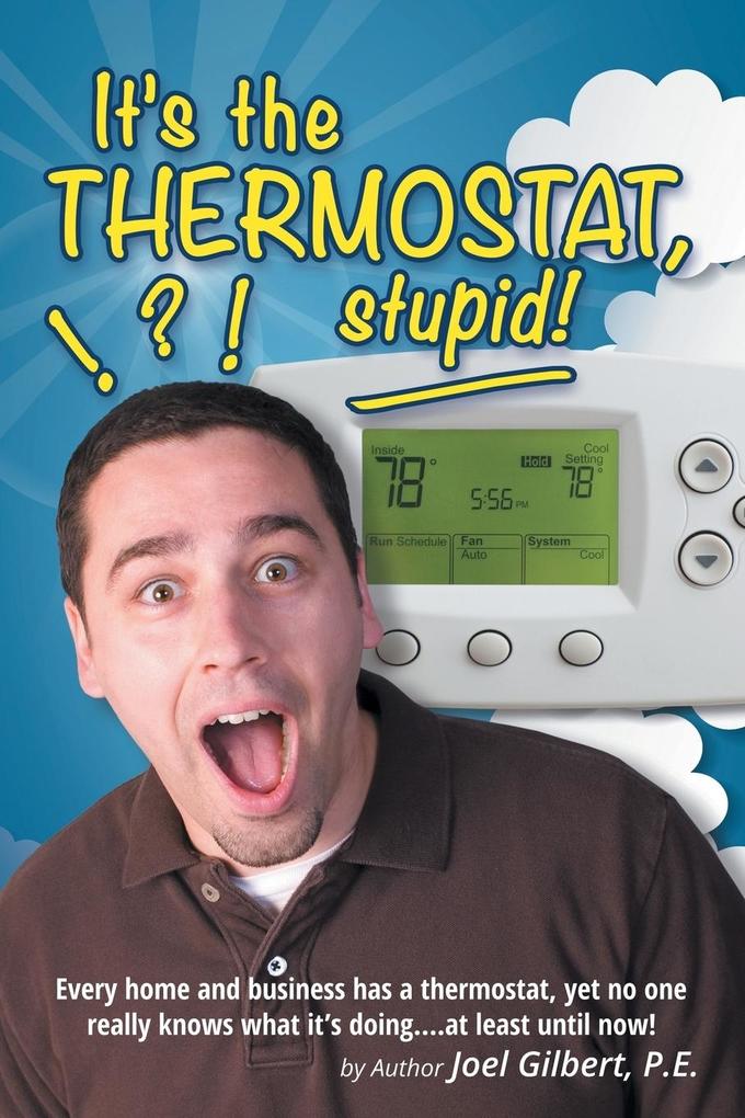 It's the Thermostat Stupid!