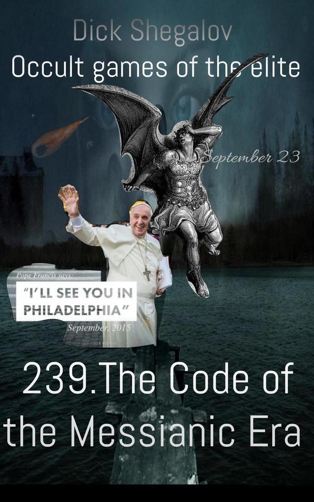239 The code of the Messianic era (Occult games of the elite #2)