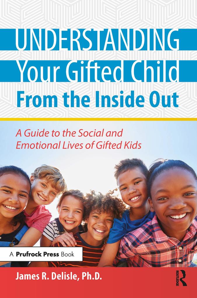 Understanding Your Gifted Child From the Inside Out