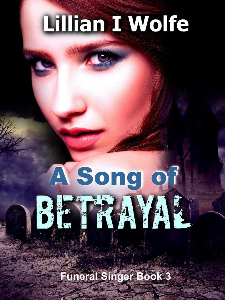 A Song of Betrayal (Funeral Singer #3)