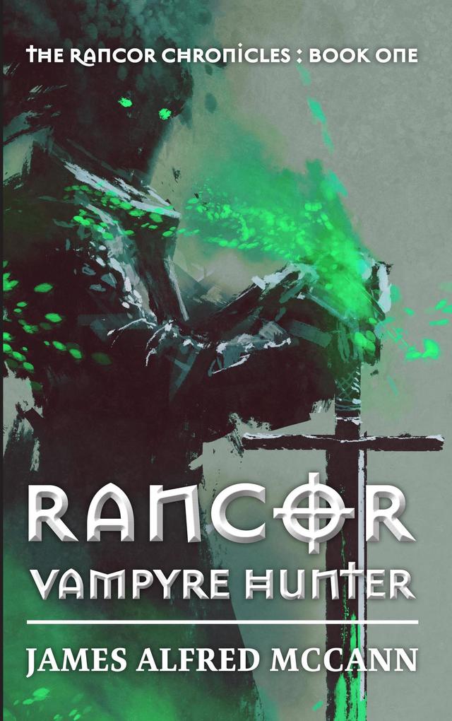 Rancor: Vampyre Hunter (Rancor Chronicles #1)