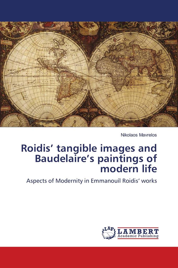 Roidis' tangible images and Baudelaire's paintings of modern life