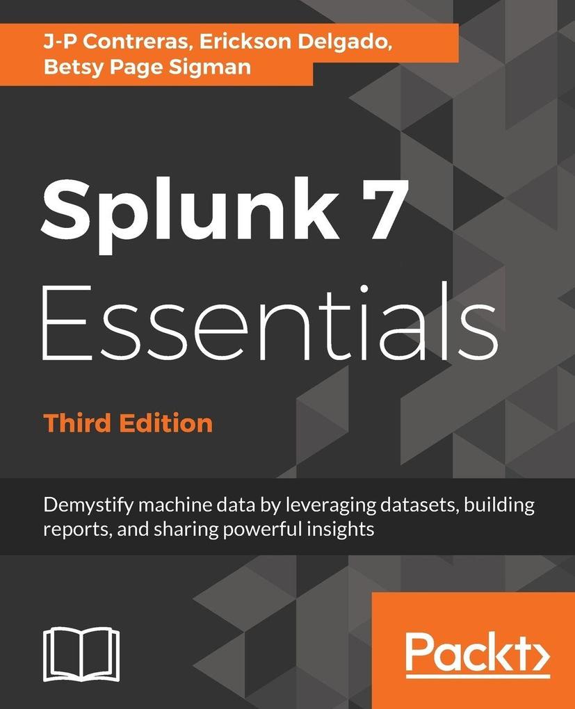 Splunk 7 Essentials Third Edition