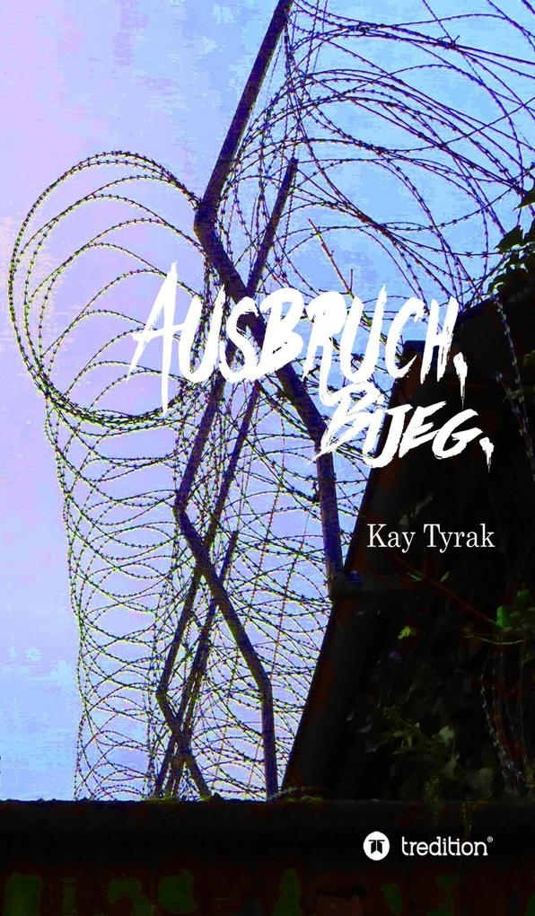 Ausbruch. Bijeg.