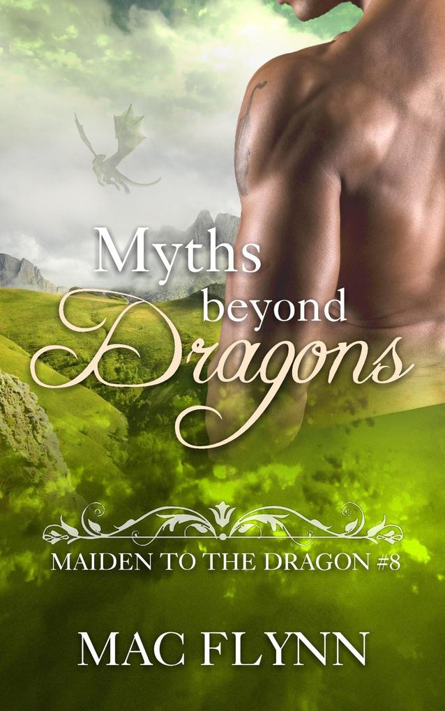 Myths Beyond Dragons: Maiden to the Dragon #8 (Alpha Dragon Shifter Romance)