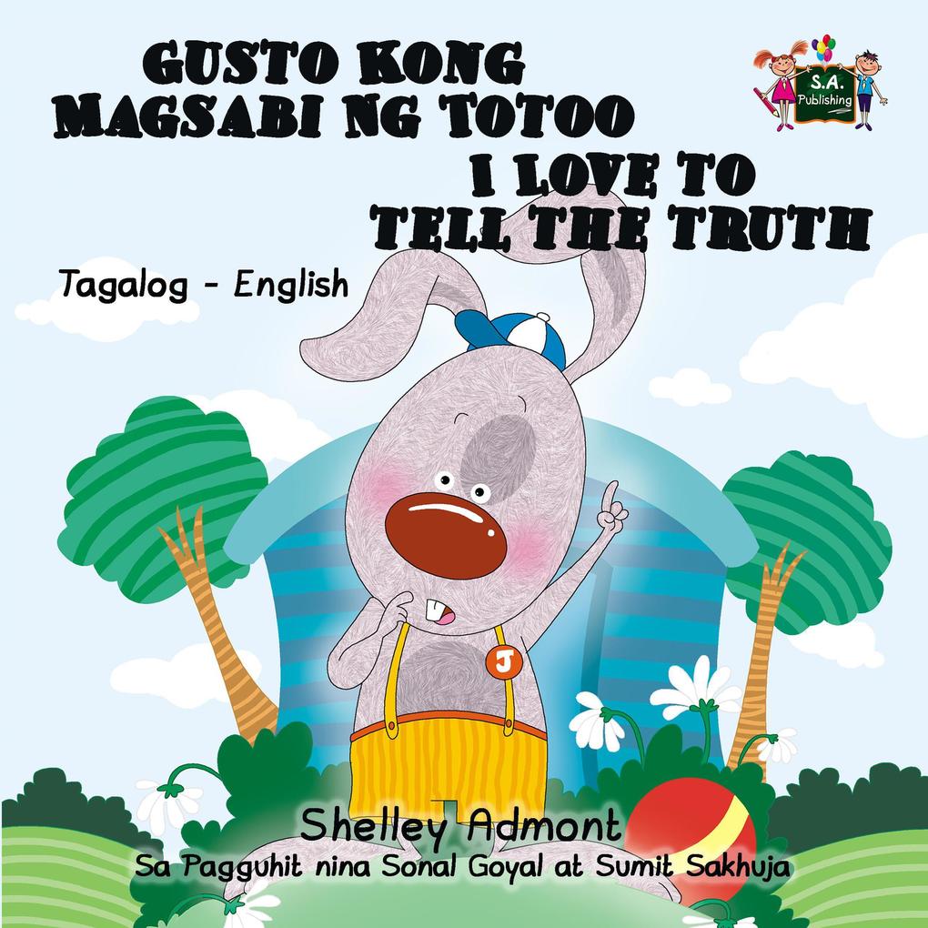 Gusto Kong Magsabi Ng Totoo  to Tell the Truth (Tagalog English Bilingual Collection)