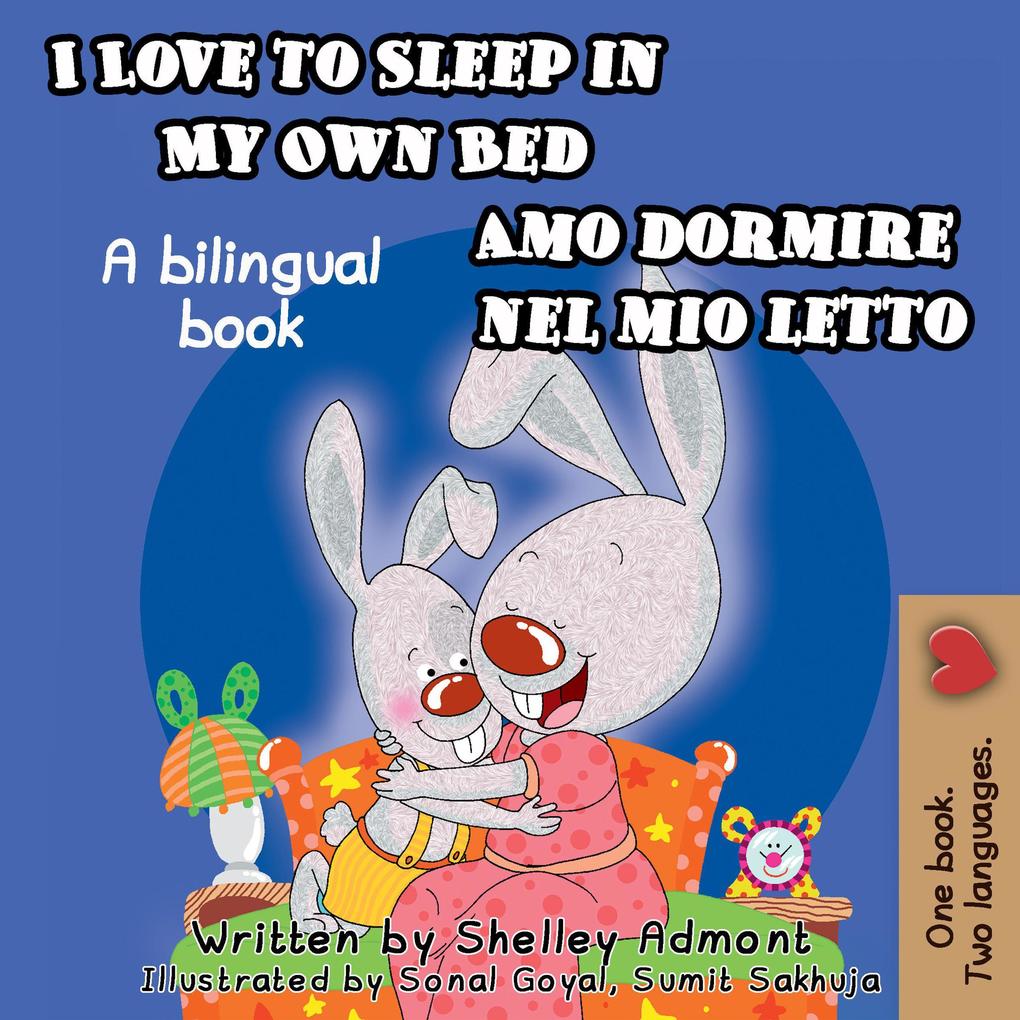  to Sleep in My Own Bed Amo dormire nel mio letto (English Italian Bilingual Collection)
