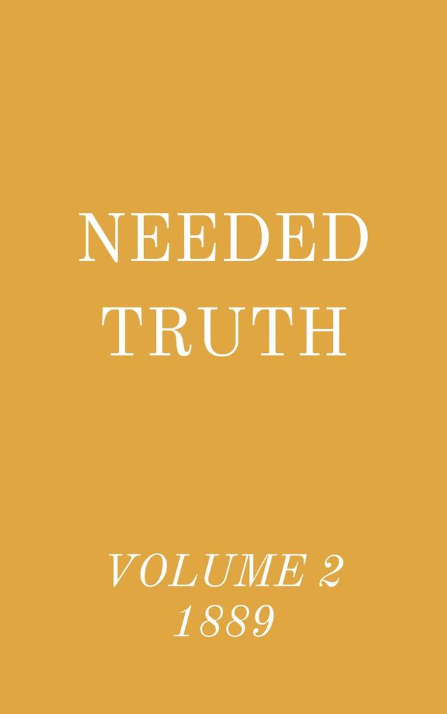 Needed Truth Volume 2 1889
