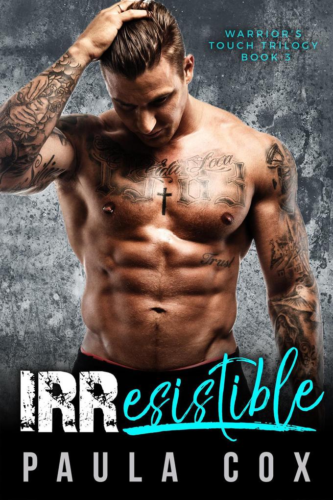 Irresistible: A Marine Military Romance (Warrior‘s Touch Trilogy #3)