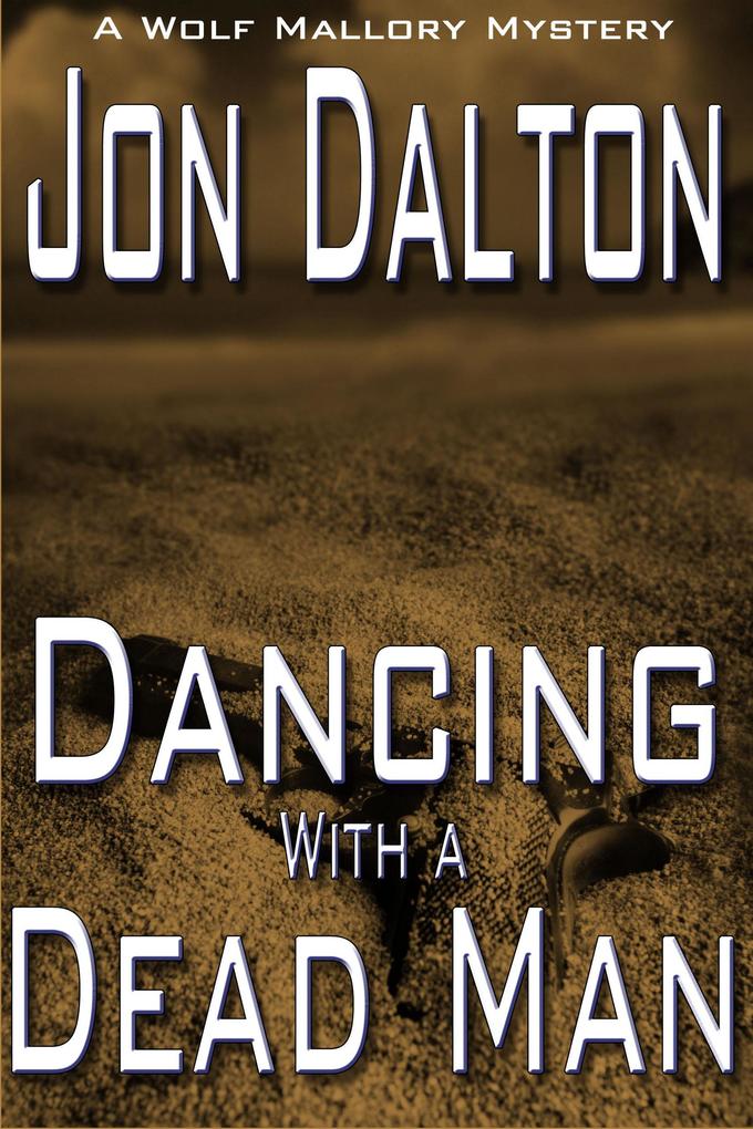 Dancing With a Dead Man (Wolf Mallory Mystery #3)