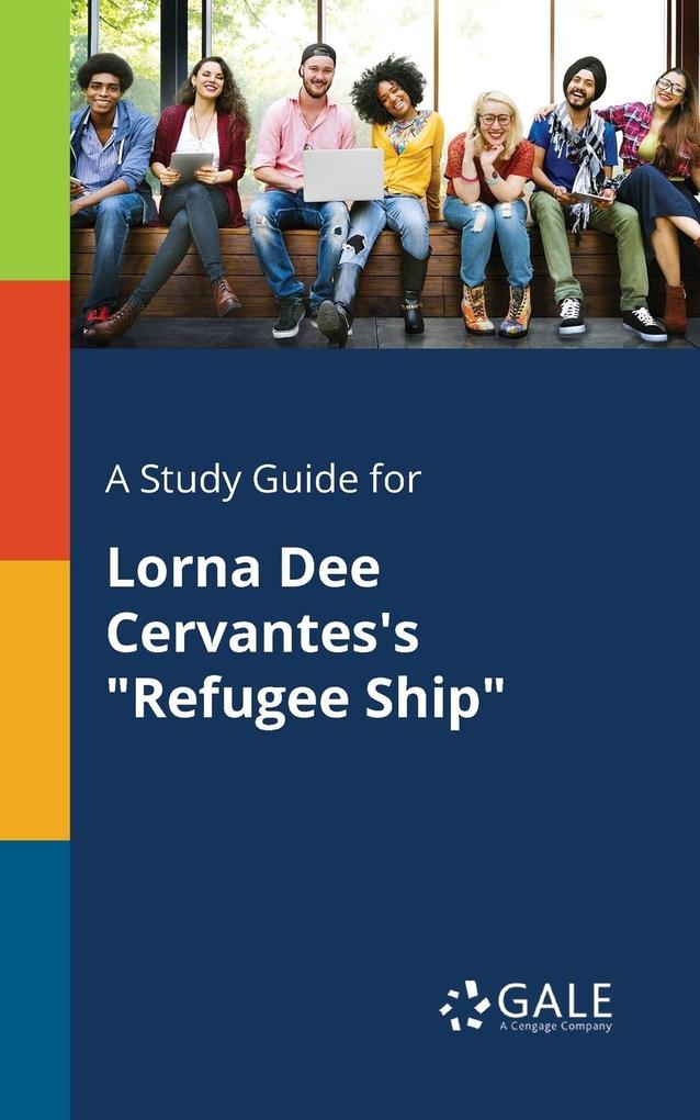 A Study Guide for Lorna Dee Cervantes‘s Refugee Ship