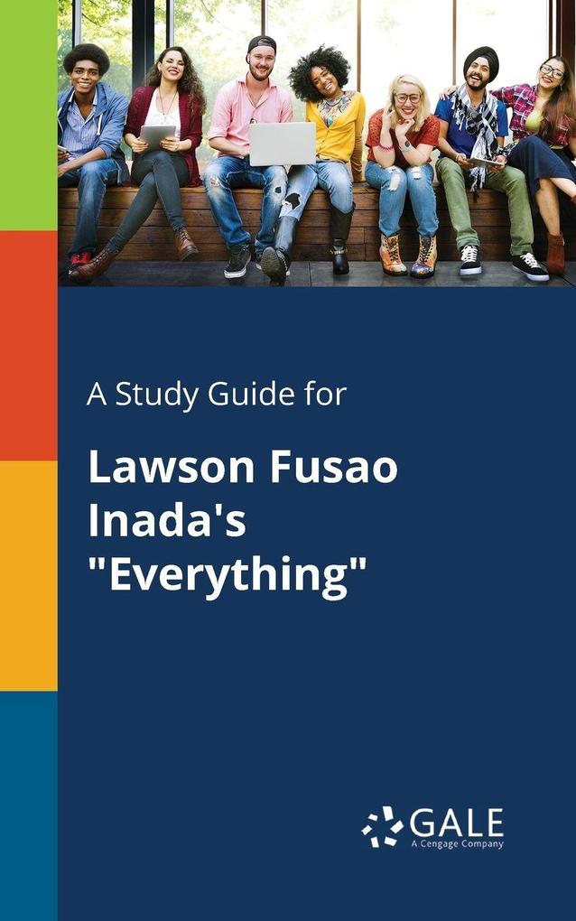 A Study Guide for Lawson Fusao Inada's 'Everything'