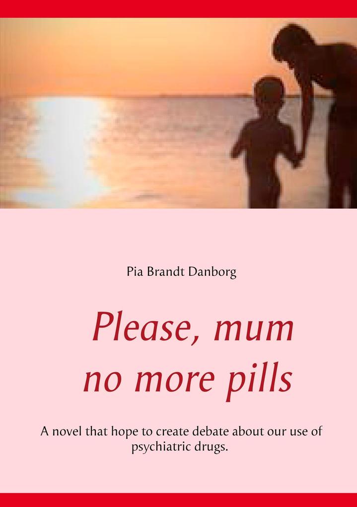 Image of Please mum no more pills