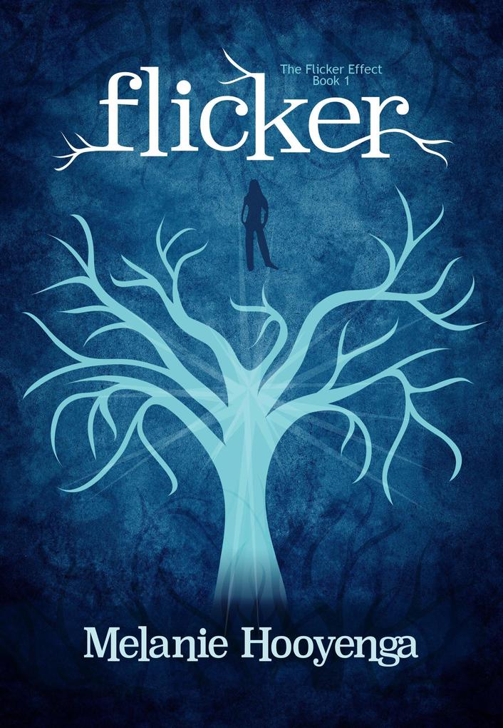 Flicker (The Flicker Effect Book 1)