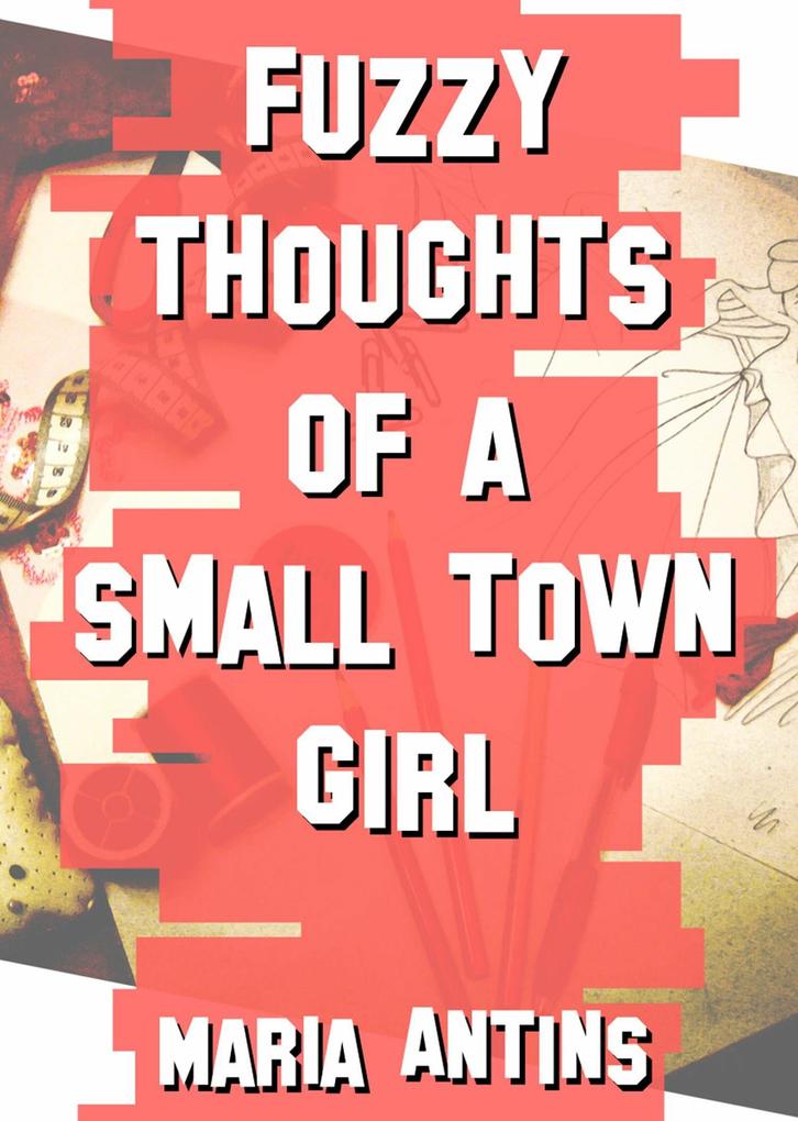 Fuzzy Thoughts of a Small Town Girl