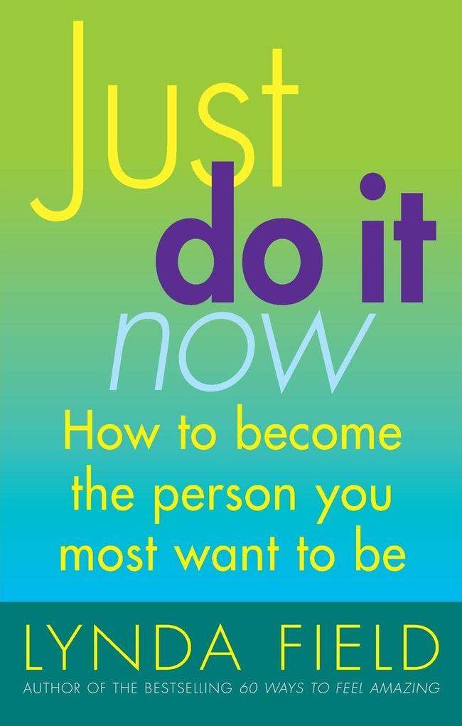 Just Do It Now!