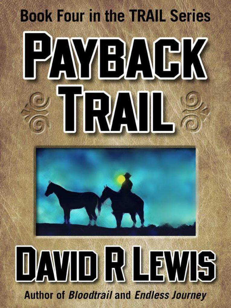 Payback Trail (The Trail Westerns #4)