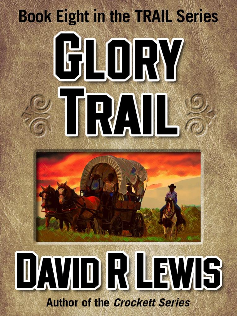 Glory Trail (The Trail Westerns #8)