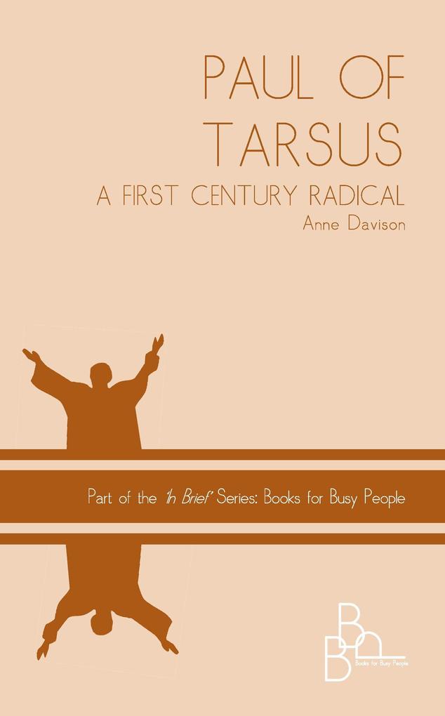 Paul of Tarsus: A First Century Radical (In Brief #2)