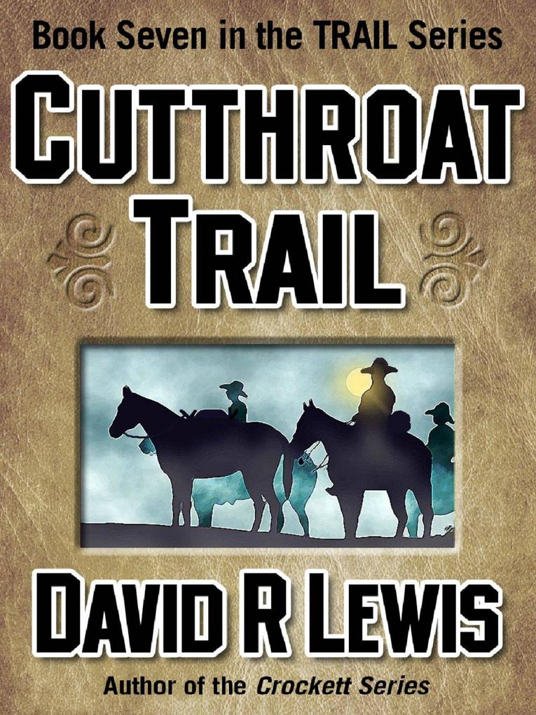 Cutthroat Trail (The Trail Westerns #7)