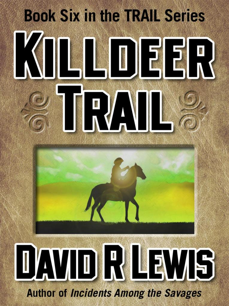 Killdeer Trail (The Trail Westerns #6)