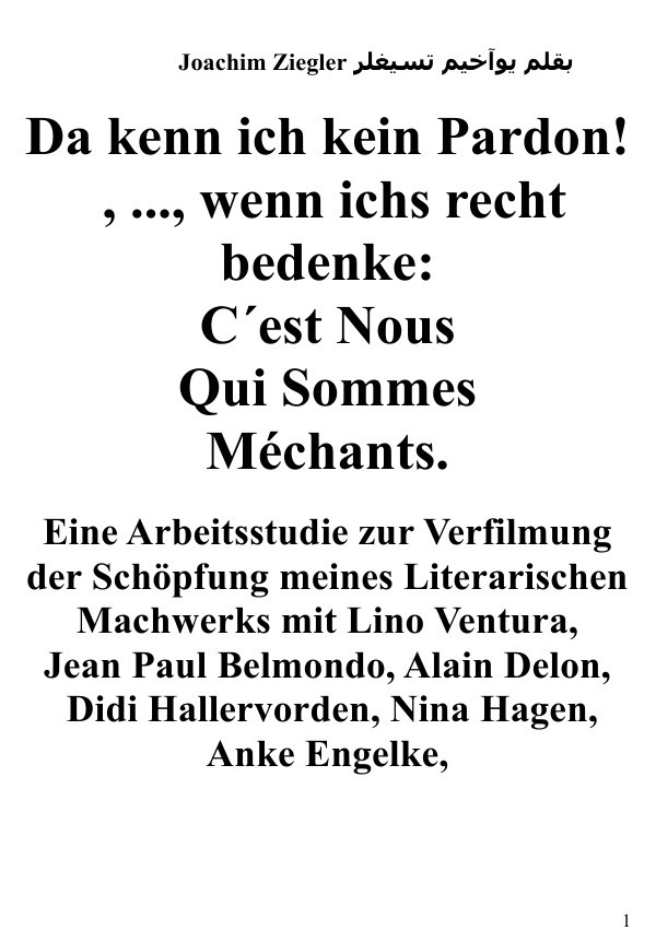 Image of Da kenn ich kein Pardon! ... wenn ichs recht bedenke: C´est Nous Qui Sommes Méchants. Arbeitsstud
